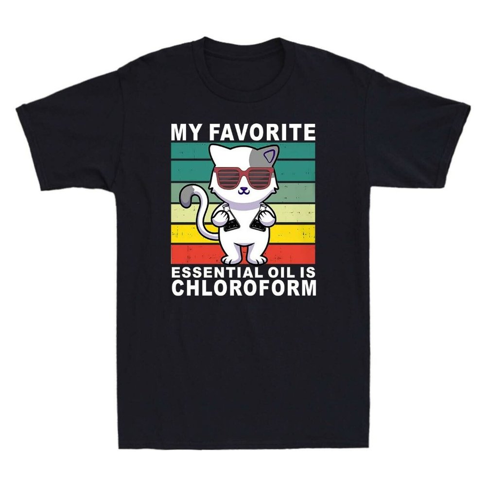 My Favorite Essential Oil Is Chloroform shirt Gift